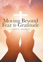 Moving Beyond Fear to Gratitude 