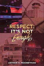 Respect: It's Not Enough!