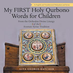 My First Holy Qurbono Words for Children: From the Orthodox Divine Liturgy of the Aramaic Syriac Tradition