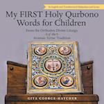 My First Holy Qurbono Words for Children: From the Orthodox Divine Liturgy of the Aramaic Syriac Tradition 