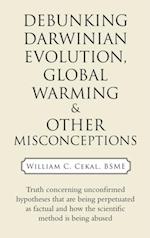 Debunking Darwinian Evolution, Global Warming & Other Misconceptions