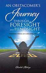 Obstacomer's Journey Through Foresight and Hindsight