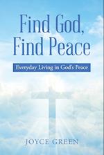 Find God, Find Peace: Everyday Living in God's Peace 