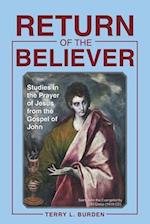 Return of the Believer: Studies in the Prayer of Jesus from the Gospel of John 