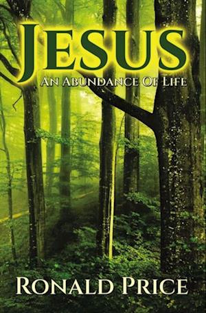 Jesus An Abundance Of Life