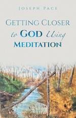 Getting Closer to God Using Meditation 