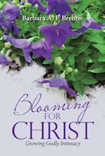 Blooming for Christ: Growing Godly Intimacy 