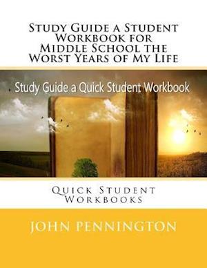 Study Guide a Student Workbook for Middle School the Worst Years of My Life