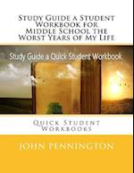 Study Guide a Student Workbook for Middle School the Worst Years of My Life