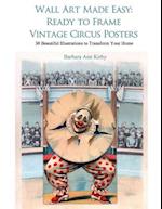 Wall Art Made Easy: Ready to Frame Vintage Circus Posters: 30 Beautiful Illustrations to Transform Your Home 