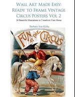 Wall Art Made Easy: Ready to Frame Vintage Circus Posters Vol 2: 30 Beautiful Illustrations to Transform Your Home 