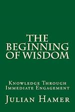 The Beginning of Wisdom: Knowledge Through Immediate Engagement 