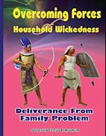 Overcoming Forces of Household Wickedness