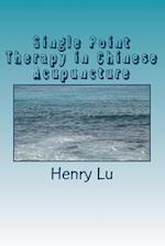 Single Point Therapy in Chinese Acupuncture