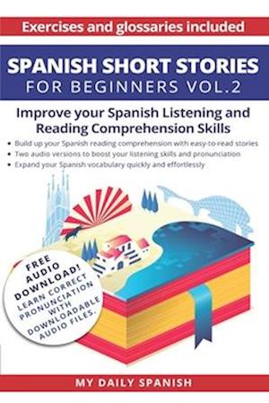 Spanish: Short Stories for Beginners + Audio Download: Improve your reading and listening skills in Spanish