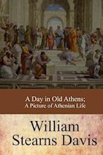 A Day in Old Athens; A Picture of Athenian Life