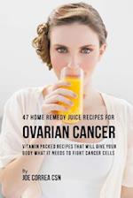 47 Home Remedy Juice Recipes for Ovarian Cancer