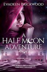 A Half Moon Adventure