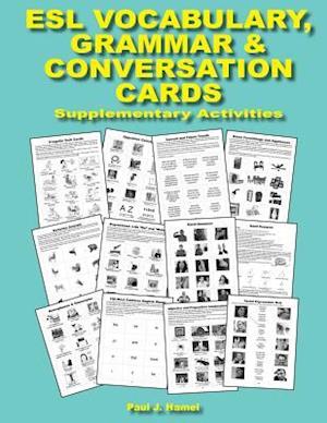 ESL Vocabulary, Grammar & Conversation Cards: Supplementary Activities