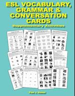 ESL Vocabulary, Grammar & Conversation Cards: Supplementary Activities 