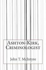 Ashton-Kirk, Criminologist