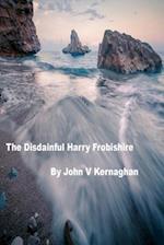 The Disdainful Harry Frobishire