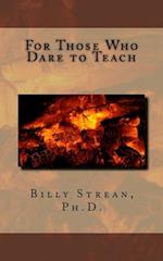 For Those Who Dare to Teach