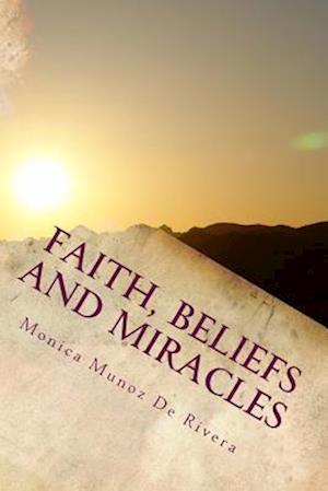 Faith, Beliefs and Miracles