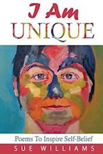 I Am Unique: Poems to Inspire Self-Belief 