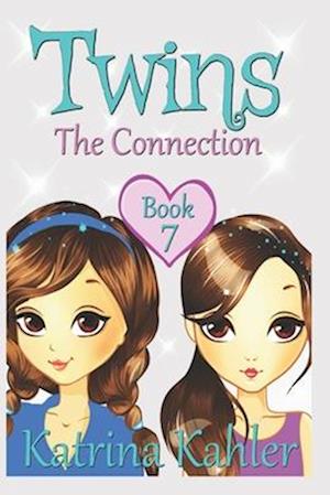 Books for Girls - TWINS : Book 7: The Connection - Girls Books 9-12