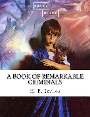 A Book of Remarkable Criminals