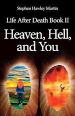 Life After Death Part II, Heaven, Hell, and You