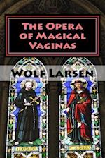 The Opera of Magical Vaginas