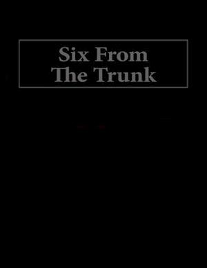 Six From The Trunk