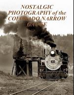 Nostalgic Photography of the Colorado Narrow Gauge