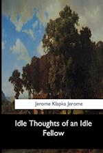 Idle Thoughts of an Idle Fellow