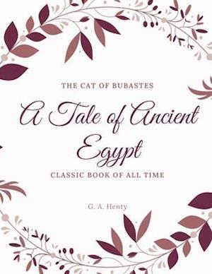 The Cat of Bubastes A Tale of Ancient Egypt