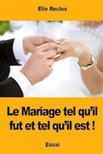 Le Mariage Tel Qu'il Fut Et Tel Qu'il Est !