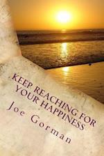 Keep Reaching For Your Happiness