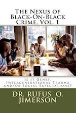 The Nexus of Black-On-Black Crime, Vol. 1