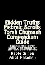 Hidden Truths Hebraic Scrolls Torah Chumash Compendium Guide