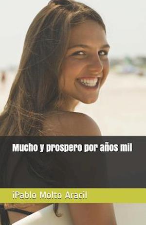 Mucho y Prospero Por Anos Mil