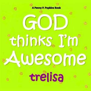 God Thinks I'm Awesome