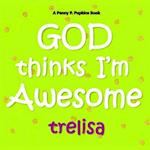 God Thinks I'm Awesome