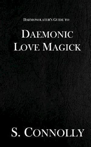 Daemonic Love Magick