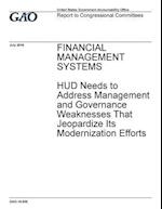 Financial Management Systems, HUD Needs to Address Management and Governance Weaknesses That Jeopardize Its Modernization Efforts