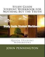 Study Guide Student Workbook for Nothing But the Truth