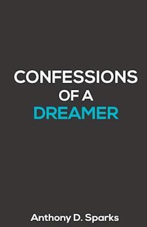 Confessions of a Dreamer