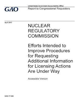 Nuclear Regulatory Commission, Efforts Intended to Improve Procedures for Requesting Additional Information for Licensing Actions Are Under Way