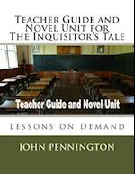 Teacher Guide and Novel Unit for the Inquisitor's Tale